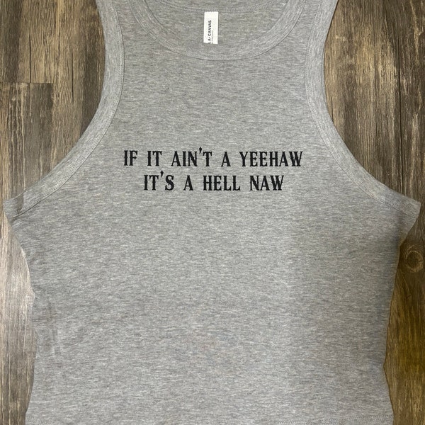 If it ain’t a yeehaw It’s a hell naw ribbed tank top | Country Western Tank Top | Country Concert Outfit Idea