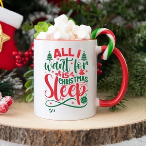 All I Want for Christmas is Sleep Accent Coffee Mug, Fun Christmas Gift, Holiday Coffee Hot Chocolate Mug Cup
