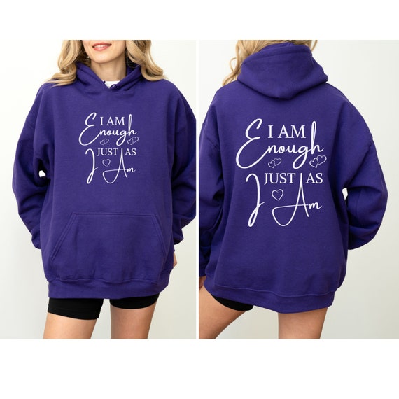 I Am Enough Just as I Am Sweatshirt Purple Hoodie With Words on Back Love Yourself Sweatshirt Trendy Hoodie Manifestation Sweatshirt Etsy Ireland