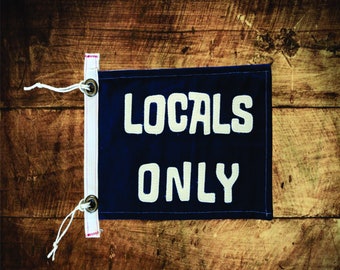 Hand Made Vintage-Style Locals Only Flag