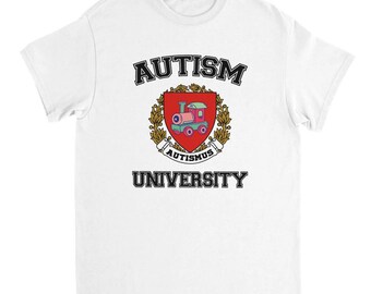 Autismus Universität, Meme T-Shirt, Geschenk für Frau und Mann, verrücktes T-Shirt, dumme Geschenke