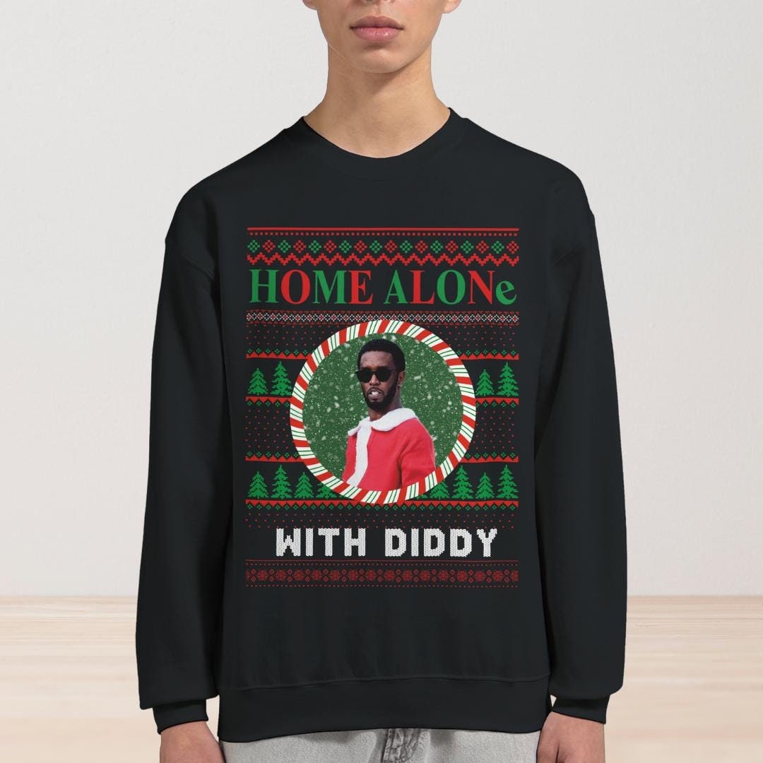 Home Alone With Diddy Christmas Sweatshirt, Funny Holiday Jumper, Cozy