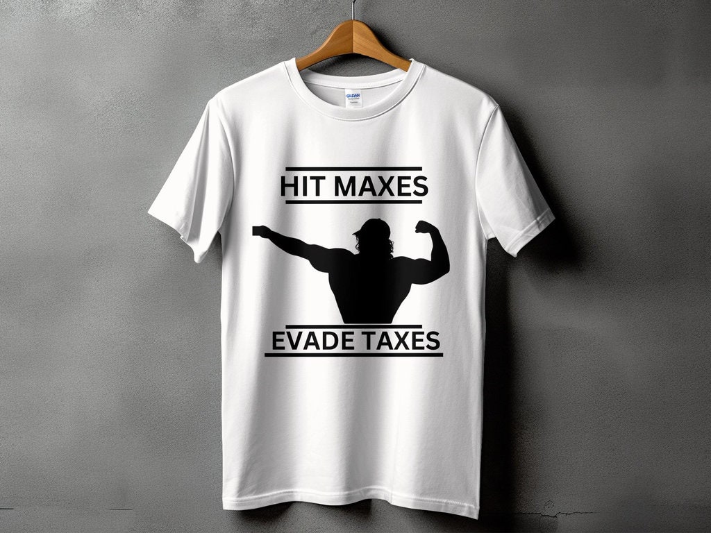 Hit Maxes Evade Taxes Gym Bro Do you even lift Tax -  Portugal