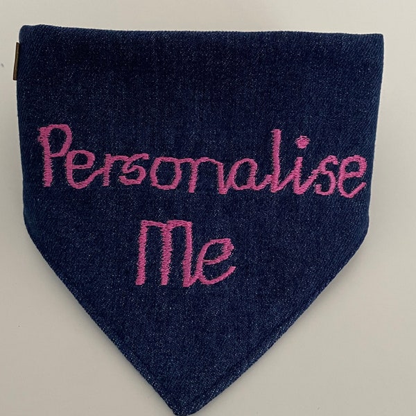 Dog bandana, over the collar in denim. Personalise with embroidered name, words, phrase in choice of coloured thread. Durable, XXS to XXL
