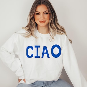 Ciao sweatshirt, Ciao Bella shirt, trendy Italian aesthetic clothing, travel to Italy apparel, summer shirt, la dolce vita, dolce far niente