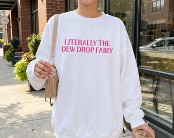 Custom Literally the dew drop fairy, nutcracker ballet dancer shirt, Christmas performance dance wear, ballerina top, gift for dancer
