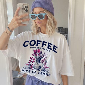 Coffee Resistance graphic tee, trendy feminist apparel, womens rights shirt, vive la femme tee, exist loudly, protest clothing, FDT shirt