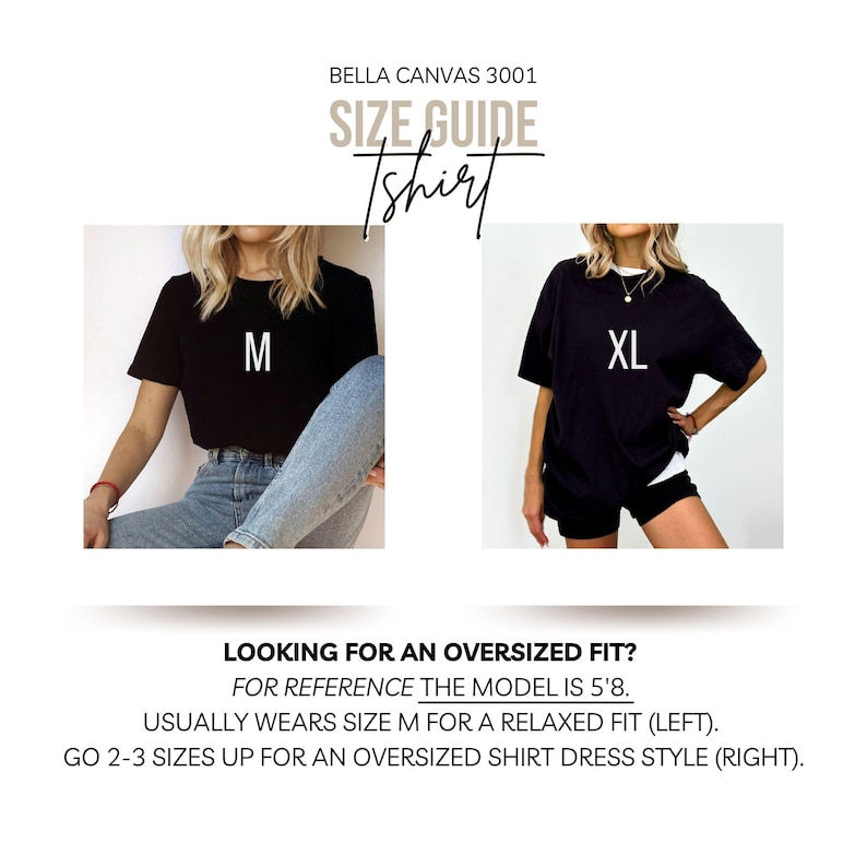 May include: Size guide for a Bella Canvas 3001 t-shirt. The image shows two models wearing black t-shirts, one in size M and the other in XL. Text provides sizing information, including a reference to a 5'8" model and recommendations for an oversized fit.