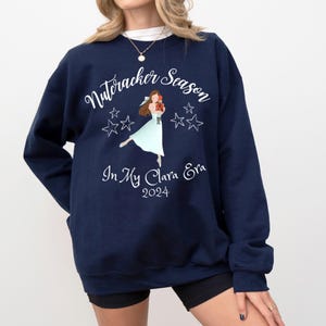 In my clara era sweatshirt, nutcracker ballet sweatshirt, in my nutcracker era shirt, nutcracker ballet season apparel, in my clara era gift