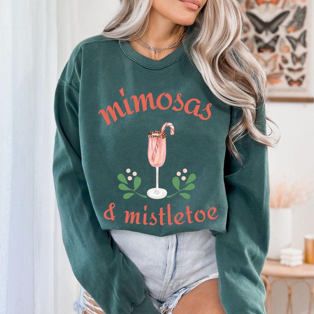 Mistletoe and mimosas sweatshirt hotsell