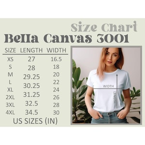 May include: A white Bella Canvas 3001 t-shirt size chart with measurements in inches. The chart includes sizes XS to 4XL, with corresponding lengths and widths. A woman models the t-shirt, with arrows indicating length and width.
