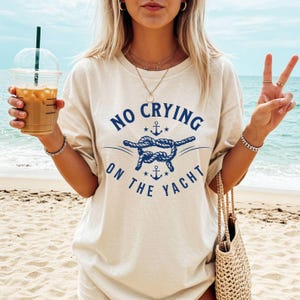 no crying on the yacht shirt, sailing club shirt, funny quote tshirt, preppy yacht club clothing, summer vacation apparel, coastal tee