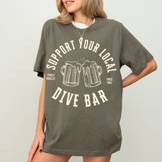Support Your Local Dive Bar Tee Vintage Bartender Tee Support Your Local Dive Bar Tee Vintage Bartender Tee