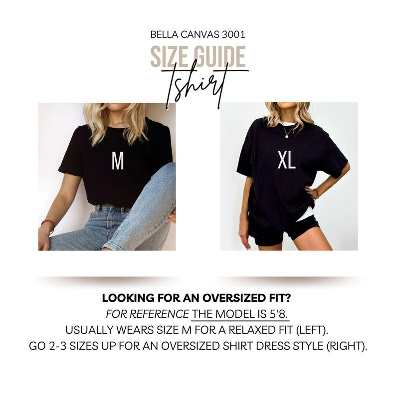 May include: Size guide for a Bella Canvas 3001 t-shirt. The image shows two models wearing black t-shirts, one in size M and the other in XL. Text provides sizing information, including how to achieve an oversized fit. The model is 5'8.