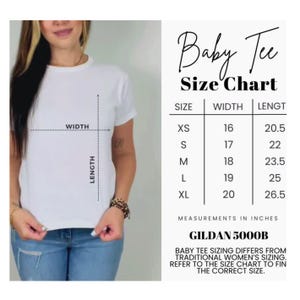 May include: A white Gildan 5000B baby tee with a size chart. The chart shows measurements in inches for sizes XS to XL. The text on the chart reads "Baby Tee Size Chart" and includes a disclaimer about sizing differences.