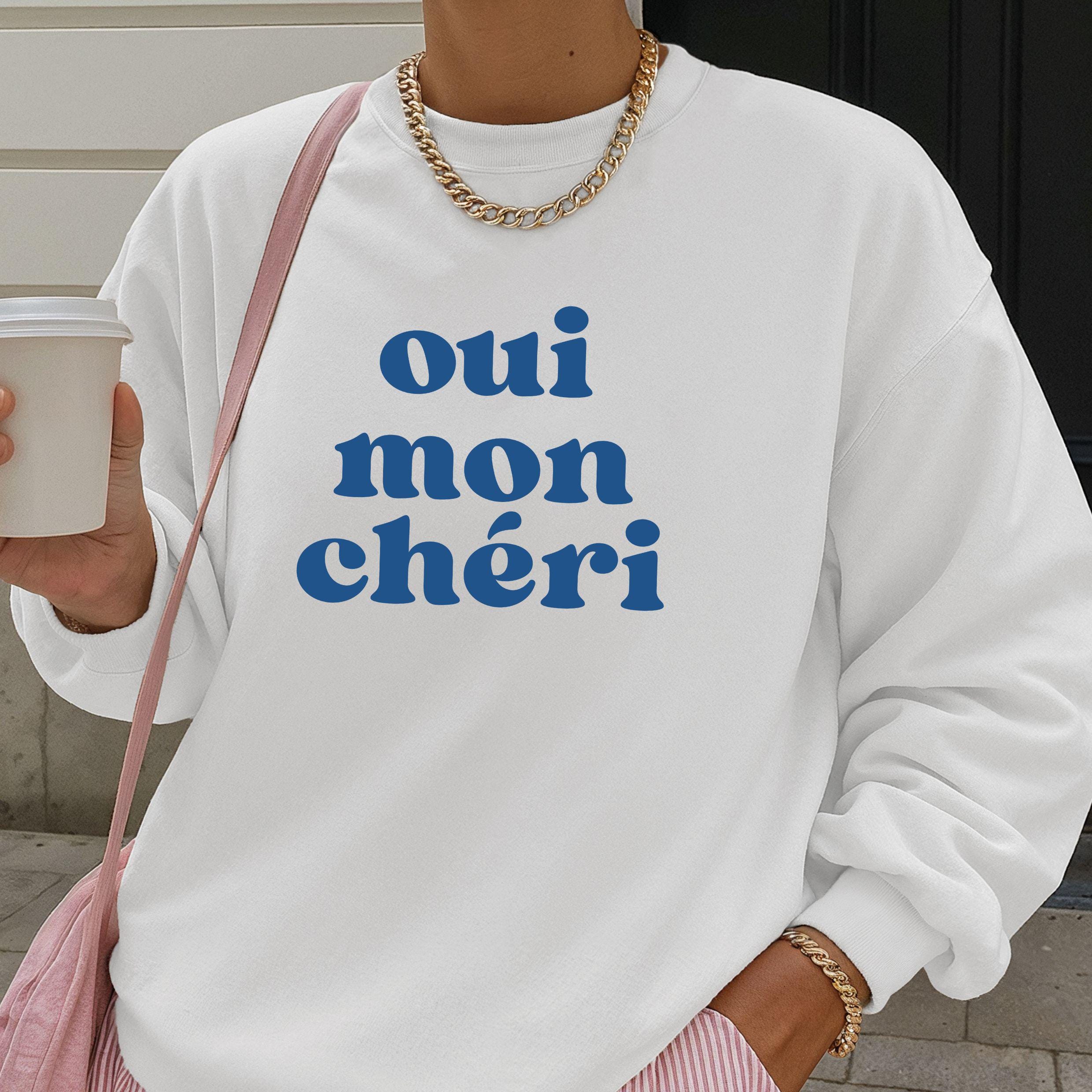 Oui Mon Cheri Sweatshirt, Trendy French Girl Chic Shirt, Je Ne