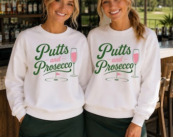 Putts and Prosecco Sweatshirt, cocktail golf shirt, women's league matching shirts, 19th hole social club top, golfing tournament outfit