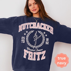 Nutcracker Ballet Sweatshirt, Vintage style Fritz shirt, custom nutcracker season apparel, trendy ballerina gift, rehearsal apparel
