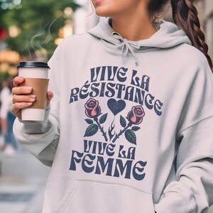 Vive la Femme Hoodie, vive la resistance sweatshirt, resist shirt, trendy feminist apparel, womens rights shirt, women empowerment gift