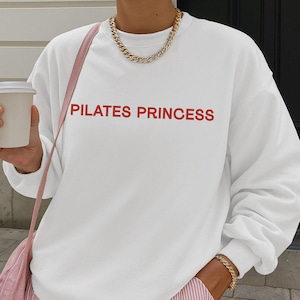 Pilates Princess Sweatshirt, pinterest aesthetic pilates shirt, trendy workout outfit, gym girly girl, minimalist pilates instructor outfit