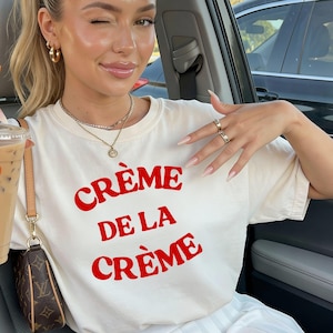 Crème de la Crème Tee, French girl chic shirt, je ne sais quoi tshirt, travel to France outfit, paris lover gift, ma cherie girly gift