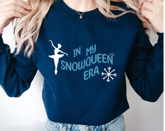 In my snow queen era nutcracker ballet sweatshirt ballerina snowflake shirt waltz of the snowflakes graphic tee holiday dancer shirt