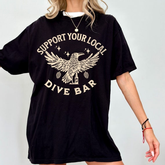 Support Your Local Dive Bar Tee Vintage Bartender Tee Support Your Local Dive Bar Tee Vintage Bartender Tee