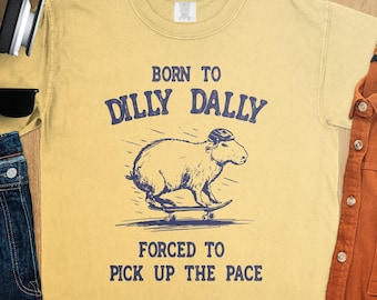 Born To Dilly Dally Graphic T Shirt Funny Capybara Retro TShirt Vintage Meme Tee-Shirt Funny Silly Tee Unisex Weirdcore Cute Capybara Gift