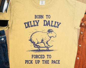 Born To Dilly Dally Graphic T Shirt Funny Capybara Retro TShirt Vintage Meme Tee-Shirt Funny Silly Tee Unisex Weirdcore Cute Capybara Gift