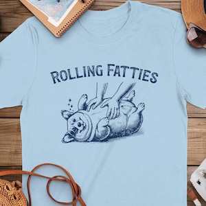 Rolling Fatties Dog T-Shirt, Funny Graphic Shirt, Animal Lovers Gift, Unhinged Tee-shirt, Corgi Owner TShirt, Kawaii Cute Fat Puppy Tee