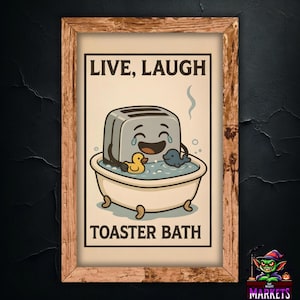 Live Laugh Toaster Bath Funny Poster - Depressing Wall Art - Ironic Home Decor Gift