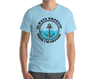 ALWAYS GROOVIN' - Camiseta de crucero unisex - vacaciones - regalo - crucero