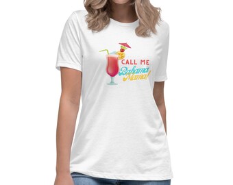 BAHAMA MAMA - Women's Relaxed Graphic Short Sleeve T-Shirt - cruise - vacation - cocktails - gifts