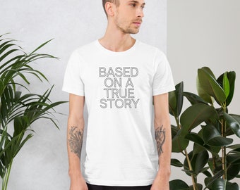 Basado en una historia real - Camiseta unisex - Colores claros