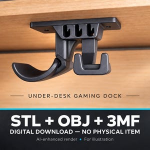 May include: A black under-desk gaming dock mount featuring a curved cradle and a secondary hook attachment. The text reads: UNDER-DESK GAMING DOCK, STL + OBJ + 3MF, DIGITAL DOWNLOAD — NO PHYSICAL ITEM, AI-enhanced render — For illustration.