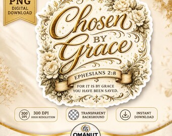 Auserwählt durch die Gnade PNG, christlicher Blumenaufkleber, Epheser 2: 8 Kunstwerk (Digitaler Download)