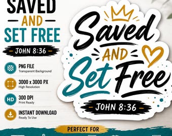 Gespeichert und freigesetzt Johannes 8:36 Christian PNG (Digitaler Download)