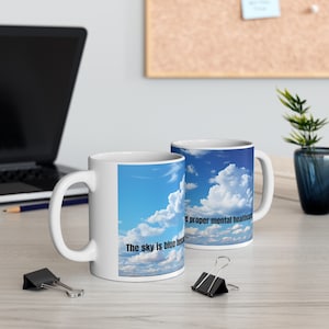 The sky is blue because it can&#39;t afford proper mental healthcare. | Joke Mug, Funny Gift, Humor Gift, Comedy Mug, Great Gift, Mental Health