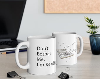 Don't Bother Me. I'm Reading. | Cat Mug, Funny Cat, Cat Lover Gift, Cat Gift, Humor Gift, Pet Lover Gift, Book Lover, Reader Gift, Introvert