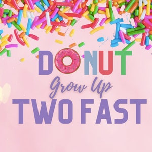 Donut Grow Up TWO Fast Birthday Invitation/ Sign/ Card