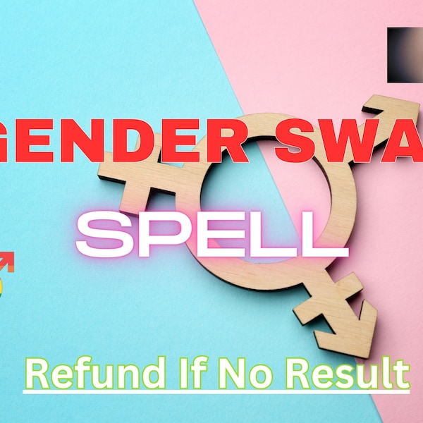 Gender Swap Spell - For Those Who Want to Change Their Gender - Extremely Powerful - Transform Your Identity Male to Female, Female to Male