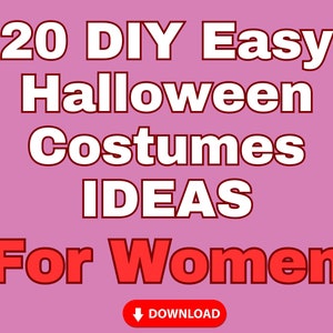 20 DIY Halloween Costume Ideas - For Women Easy Super-Quick and Cute - Save Time and Money Craft Your Outfit Halloween Fun Creative Clothes