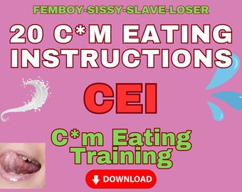 20 C*m Eating CEI Instructions - For Femboy Sissy Slave - Femdom Humiliation Guide - Training For Beta Male Loser - BNWO - Cuckold Tasks