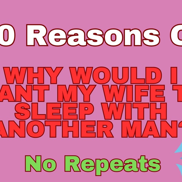 20 Reasons Of Why Would I Want My Wife To Sleep With Another Man - Cuckold Guide Hotwife Ideas - FemDom Tasks, Cuckolded Husband Humiliation