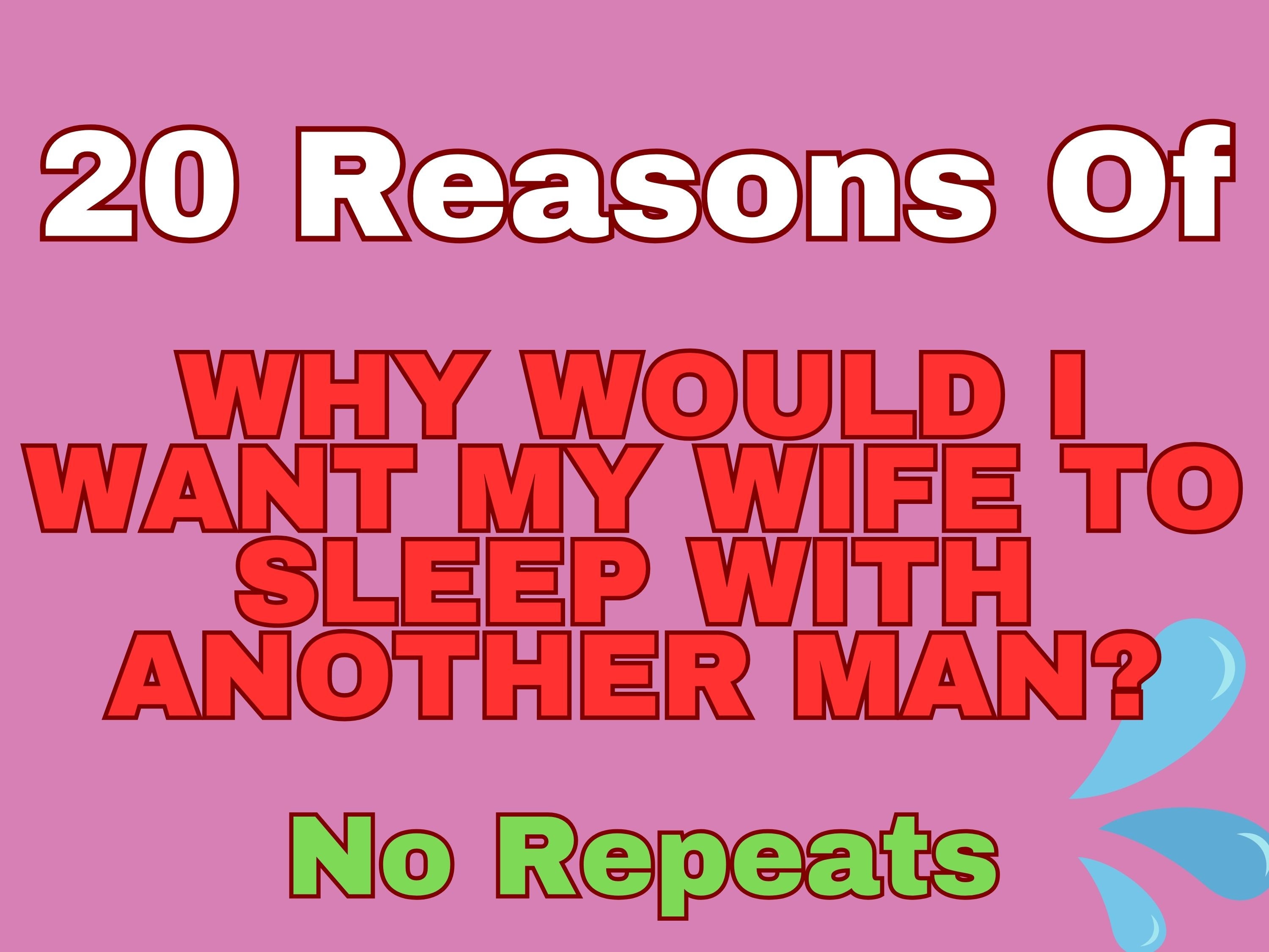 20 Reasons of Why Would I Want My Wife to Sleep With Another Man - Cuckold Guide Hotwife Ideas