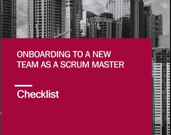 Checkliste: Onboarding in einem neuen Team als Scrum Master