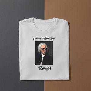 Bach T-shirt, Classical Music Shirt, Gift for Musicians, Johann Sebastian Bach, Classical Music Gift, Classical Composer