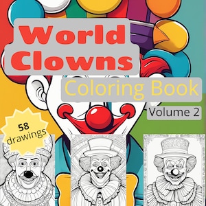 World Clown Coloring Book for Adults and Teens, printable PDF Coloring Book, 58 Drawings, Volume 2, Relaxing.