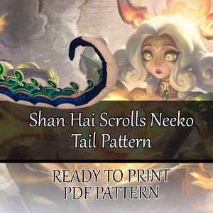 May include: Shan Hai Scrolls Neeko tail pattern, a printable PDF pattern for a blue and green tail with a curled tip. The pattern is ready to print and includes instructions for creating a cosplay prop.