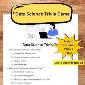 May include: A printed data science trivia game on white paper. The title "Data Science Trivia Game" is displayed. The game features questions about data science. A yellow starburst graphic says "Instant Download, Print & Play!" and "Score sheet included."